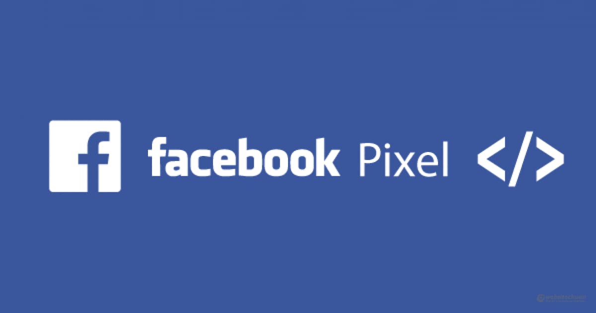 Những tác vụ mà Pixel Facebook có thể theo dõi